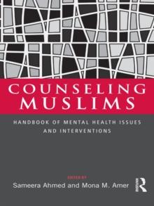 Counseling Muslims : Handbook of Mental Health Issues and Interventions