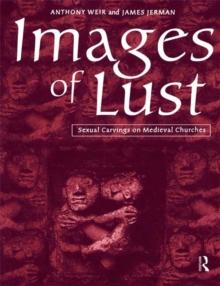 Images of Lust : Sexual Carvings on Medieval Churches