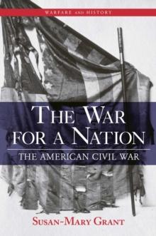 The War for a Nation : The American Civil War