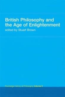 British Philosophy and the Age of Enlightenment : Routledge History of Philosophy Volume 5