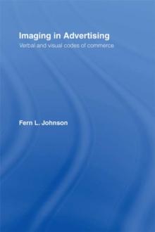 Imaging in Advertising : Verbal and Visual Codes of Commerce