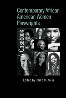 Contemporary African American Women Playwrights : A Casebook