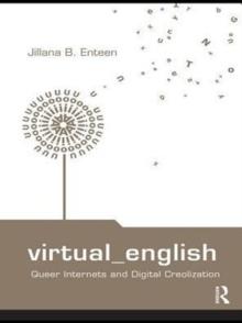 Virtual English : Queer Internets and Digital Creolization