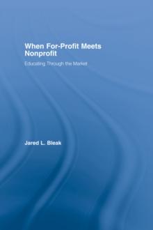 When For-Profit Meets Nonprofit : Educating Through the Market