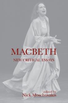 Macbeth : New Critical Essays