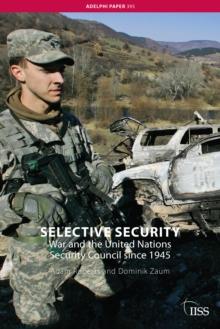 Selective Security : War and the United Nations Security Council since 1945