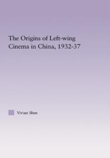 The Origins of Leftwing Cinema in China, 1932-37