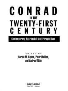 Conrad in the Twenty-First Century : Contemporary Approaches and Perspectives