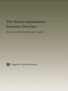 The Syntax-Information Structure Interface : Evidence from Spanish and English