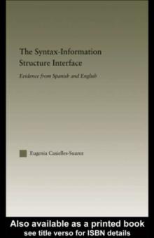 The Syntax-Information Structure Interface : Evidence from Spanish and English