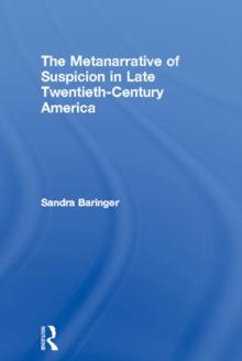 The Metanarrative of Suspicion in Late Twentieth-Century America