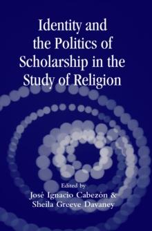 Identity and the Politics of Scholarship in the Study of Religion