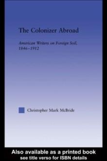 The Colonizer Abroad : Island Representations in American Prose from Herman Melville to Jack London