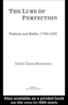 The Lure of Perfection : Fashion and Ballet, 1780-1830