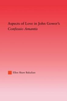 Aspects of Love in John Gower's Confessio Amantis