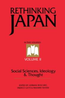 Rethinking Japan Vol 2 : Social Sciences, Ideology and Thought