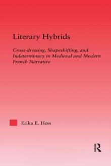 Literary Hybrids : Indeterminacy in Medieval & Modern French Narrative