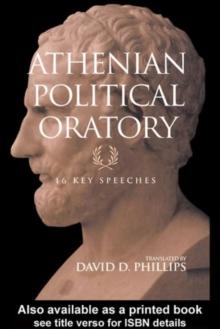 Athenian Political Oratory : Sixteen Key Speeches