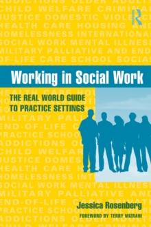 Working in Social Work : The Real World Guide to Practice Settings