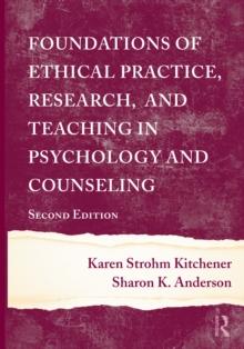 Foundations of Ethical Practice, Research, and Teaching in Psychology and Counseling