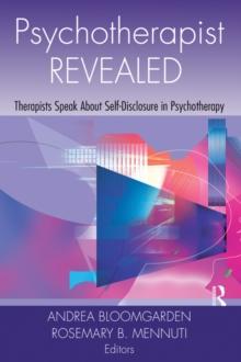 Psychotherapist Revealed : Therapists Speak About Self-Disclosure in Psychotherapy