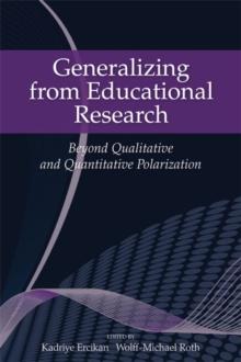 Generalizing from Educational Research : Beyond Qualitative and Quantitative Polarization