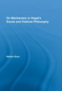 On Mechanism in Hegel's Social and Political Philosophy