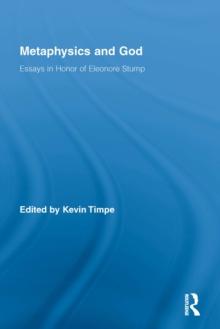 Metaphysics and God : Essays in Honor of Eleonore Stump