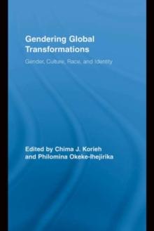 Gendering Global Transformations : Gender, Culture, Race, and Identity