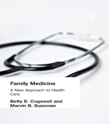 Family Medicine : A New Approach to Health Care