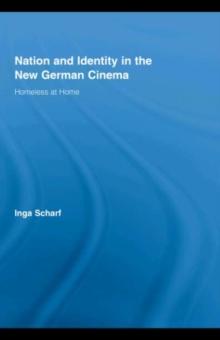 Nation and Identity in the New German Cinema : Homeless at Home