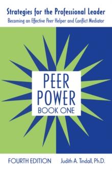 Peer Power, Book One : Strategies for the Professional Leader: Becoming an Effective Peer Helper and Conflict Mediator