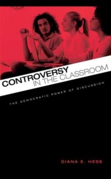 Controversy in the Classroom : The Democratic Power of Discussion