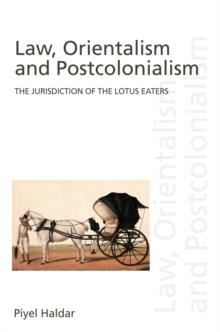 Law, Orientalism and Postcolonialism : The Jurisdiction of the Lotus-Eaters