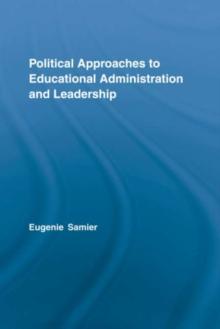 Political Approaches to Educational Administration and Leadership