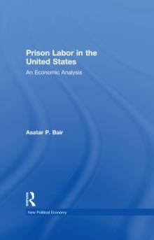 Prison Labor in the United States : An Economic Analysis