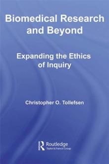 Biomedical Research and Beyond : Expanding the Ethics of Inquiry