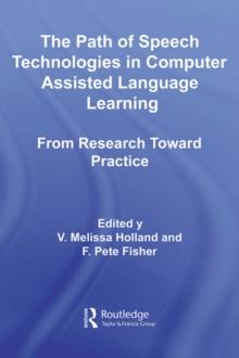 The Path of Speech Technologies in Computer Assisted Language Learning : From Research Toward Practice