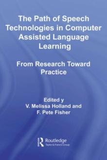 The Path of Speech Technologies in Computer Assisted Language Learning : From Research Toward Practice