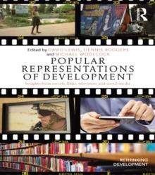 Popular Representations of Development : Insights from Novels, Films, Television and Social Media