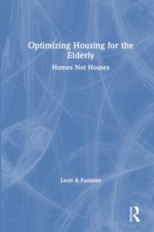 Optimizing Housing for the Elderly : Homes Not Houses