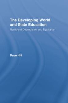 The Developing World and State Education : Neoliberal Depredation and Egalitarian Alternatives