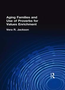 Aging Families and Use of Proverbs for Values Enrichment