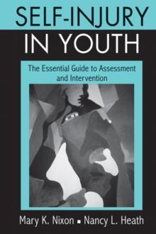 Self-Injury in Youth : The Essential Guide to Assessment and Intervention