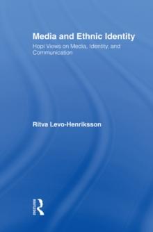 Media and Ethnic Identity : Hopi Views on Media, Identity, and Communication