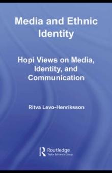 Media and Ethnic Identity : Hopi Views on Media, Identity, and Communication