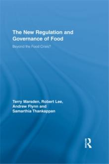 The New Regulation and Governance of Food : Beyond the Food Crisis?