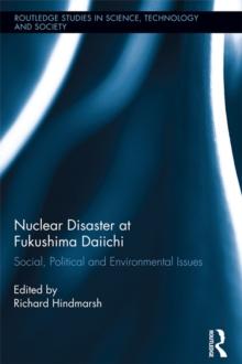 Nuclear Disaster at Fukushima Daiichi : Social, Political and Environmental Issues