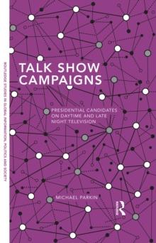 Talk Show Campaigns : Presidential Candidates on Daytime and Late Night Television