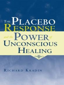 The Placebo Response and the Power of Unconscious Healing